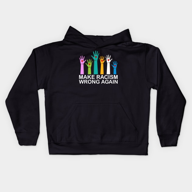 Make Racism Wrong Again Anti Racism Gift Kids Hoodie by Delightful Designs